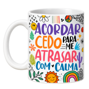Caneca Atrasar com calma